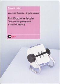 Pianificazione fiscale. Concordato preventivo e studi di settore - Vincenzo Cuzzola,Angelo Nocera - copertina