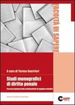 Studi monografici di diritto penale. Percorsi ragionati sulle problematiche di maggiore attualità