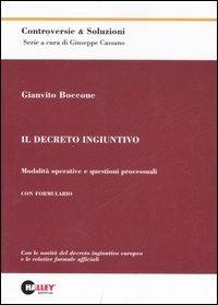 Il decreto ingiuntivo. Modalità operative e questioni processuali - Gianvito Boccone - copertina