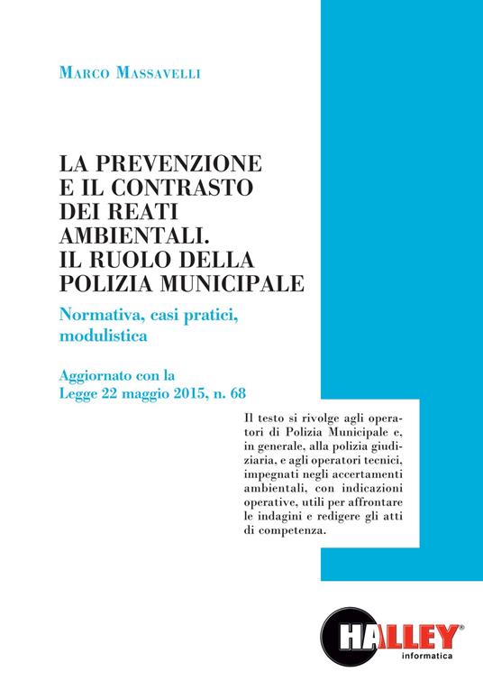 La prevenzione e il contrasto dei reati ambientali. Il ruolo della polizia municipale - Marco Massavelli - copertina