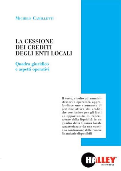 La cessione dei crediti degli enti locali. Quadro giuridico e aspetti operativi - Michele Camilletti - copertina