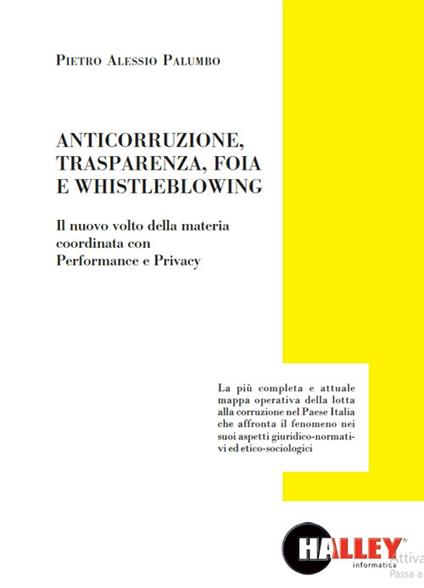 Anticorruzione, trasparenza, FOIA e whistleblowing. Il nuovo volto della materia coordinata con performance e privacy - Pietro Alessio Palumbo - copertina