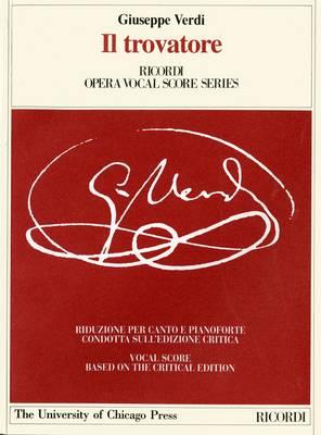 Il trovatore. Dramma in quattro parti. Riduzione per canto e pianoforte condotto sull'edizione critica della partitura. Ediz. italiana e inglese - Giuseppe Verdi,Salvatore Cammarano - copertina