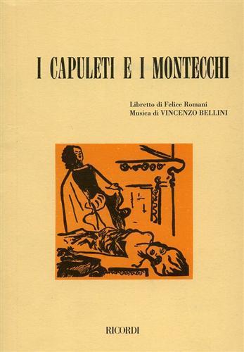 I Capuleti e Montecchi. Tragedia lirica in due atti. Musica di V. Bellini - Felice Romani - 3