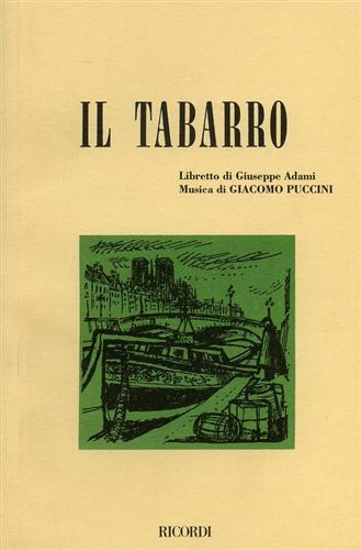 Il tabarro. Opera in un atto (da «La Houppelande» di Didier Gold). Musica di G. Puccini - Giuseppe Adami - copertina