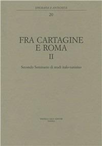 Fra Cartagine e Roma. Atti del secondo Seminario di studi italo-tunisino - copertina