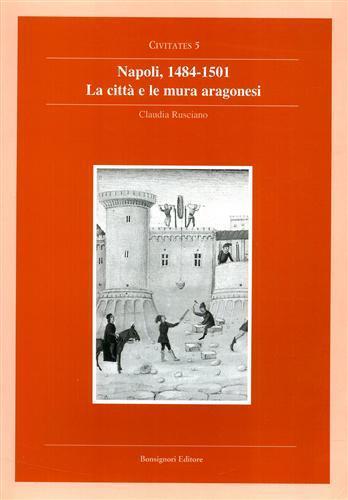 La città e le mura aragonesi - Claudia Rusciano - 2