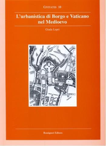 Urbanistica di borgo e Vaticano nel Medioevo - Giada Lepri - 5