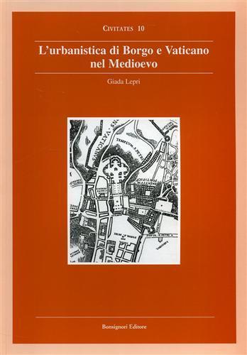 Urbanistica di borgo e Vaticano nel Medioevo - Giada Lepri - 3