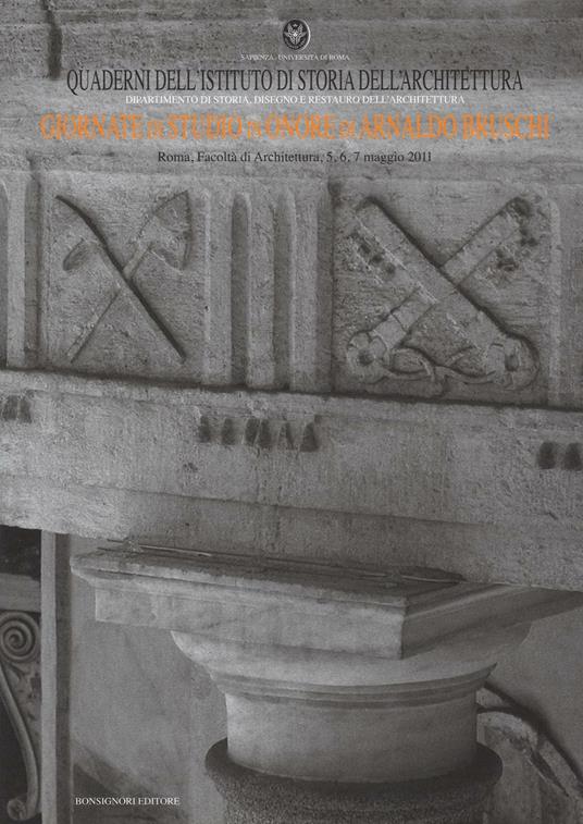 Quaderni dell'istituto di storia dell'architettura vol. 60-62. Giornate di studio in onore di Arnaldo Bruschi - copertina