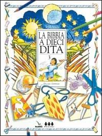 La Bibbia a dieci dita. Idee e attività sulle storie bibliche per ragazzi di 6-12 anni. Vol. 3 - Gillian Chapman - copertina