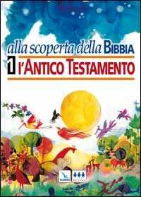 Image of Alla scoperta della Bibbia. Vol. 1: L'Antico Testamento