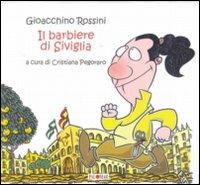 Il barbiere di Siviglia. Ediz. illustrata. Con CD Audio - Gioachino Rossini - copertina