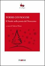 Poesie coi fiocchi. Il Natale nella poesia del Novecento