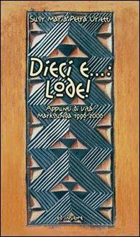 Dieci e...: lode! Appunti di vita: Markounda 1996-2006 - M. Petra Urietti - copertina