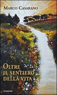 Oltre il sentiero della vita - Marco Casarano - copertina