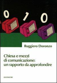 Chiesa e mezzi di comunicazione. Un rapporto da approfondire - Ruggiero Doronzo - copertina