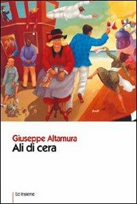 Ali di cera - Giuseppe Altamura - copertina