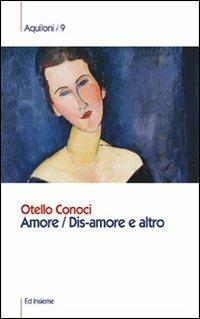 Amore. Dis-amore e altro - Otello Conoci - copertina