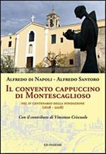 Il convento cappuccino di Montescaglioso. Nel 4° centenario della fondazione (1608-2008)