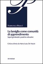 La famiglia come comunità di apprendimento. Saperi genitoriali e pratiche educative