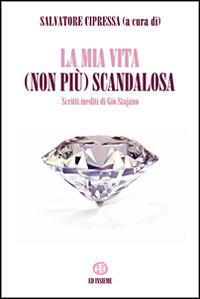 La mia vita (non più) scandalosa. Scritti inediti di Giò Stajano - copertina