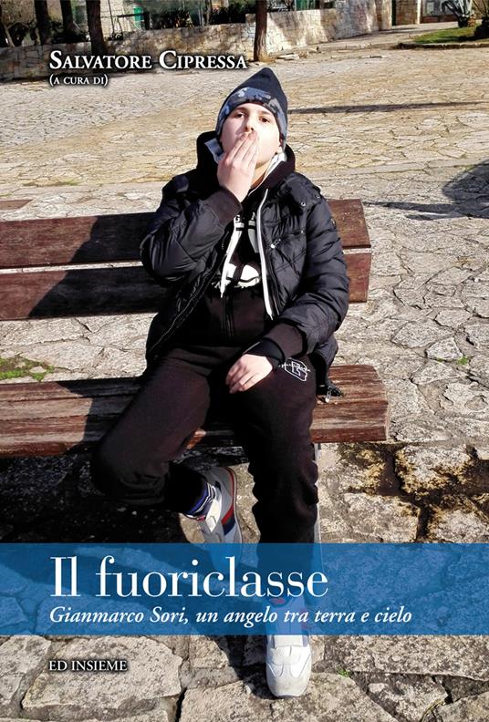 Il fuoriclasse. Gianmarco Sori, un angelo tra terra e cielo - copertina