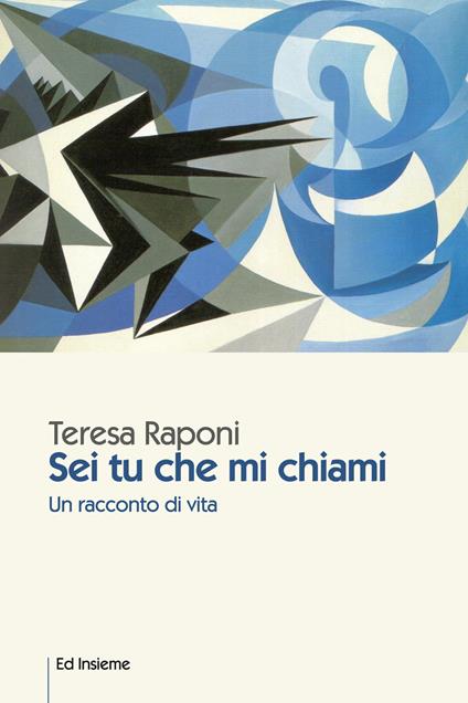 Sei tu che mi chiami. Un racconto di vita - Teresa Raponi - copertina