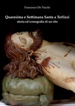 Quaresima e Settimana Santa a Terlizzi. Storia e iconografia di un rito