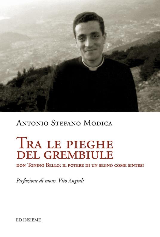 Tra le pieghe del grembiule. Don Tonino Bello: il potere di un segno come sintesi - Antonio S. Modica - copertina