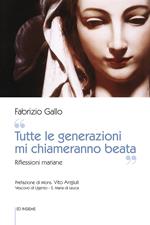 «Tutte le generazioni mi chiameranno beata». Riflessioni mariane