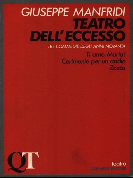 Teatro dell'eccesso. Tre commedie degli anni Novanta - Giuseppe Manfridi - copertina