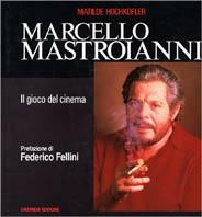 Marcello Mastroianni. Il gioco del cinema - Matilde Hochkofler - copertina