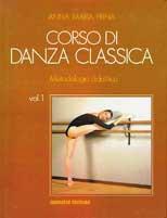 Corso di danza classica. Metodologia didattica - Anna M. Prina - copertina