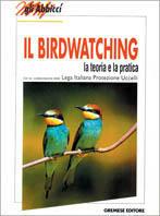 Il birdwatching. La teoria e la pratica - Marco Lambertini - copertina