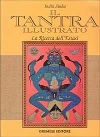 Il tantra illustrato. La ricerca dell'estasi - Indra Sinha - copertina