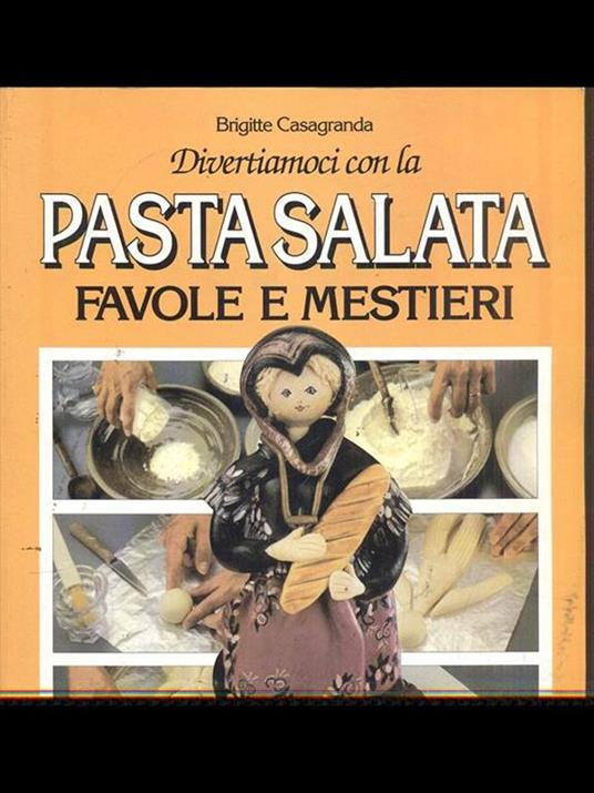 Pasta salata. Favole e mestieri - Brigitte Casagranda - 2