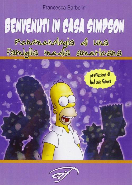 Benvenuti in casa Simpson. Fenomenologia di una famiglia media americana - Francesca Barbolini - copertina