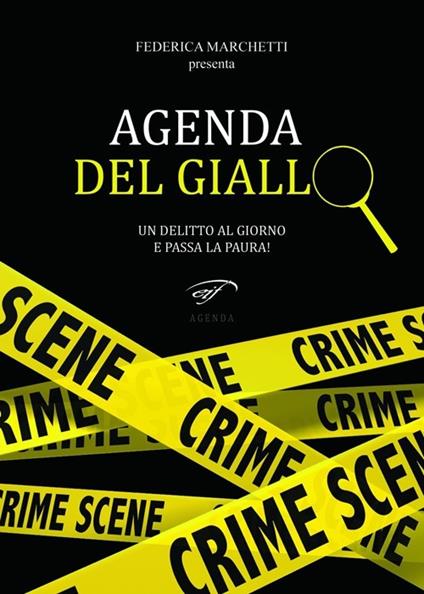 Agenda del giallo. Un delitto al giorno e passa la paura! - Federica Marchetti - copertina