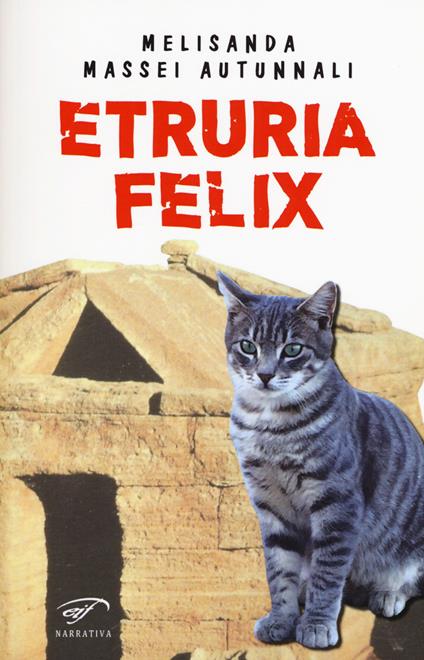 Etruria felix - Melisanda Massei Autunnali - copertina