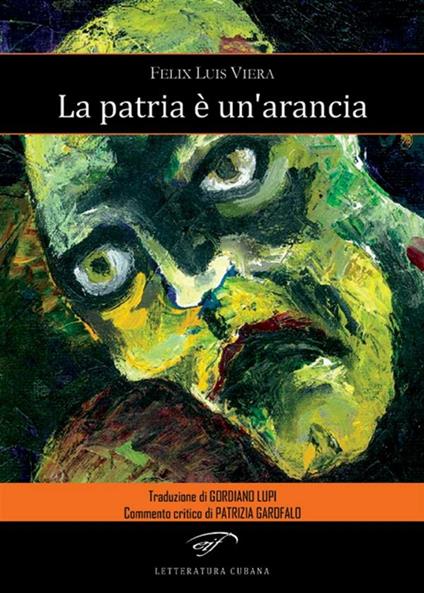 La patria è un'arancia - Felix Luís Viera,Gordiano Lupi - ebook