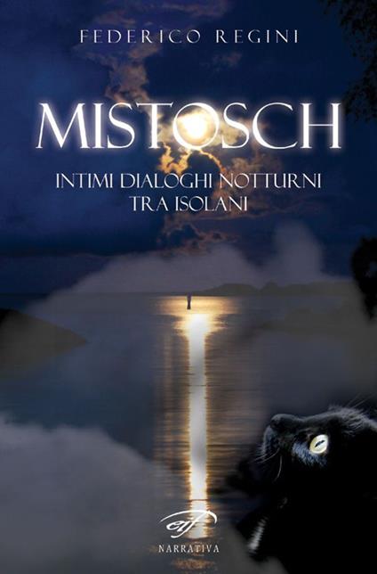 Mistosch. Intimi dialoghi notturni tra isolani - Federico Regini - copertina