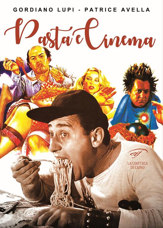 Pasta e cinema - Gordiano Lupi,Patrice Avella - copertina