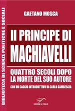 «Il Principe» di Machiavelli quattro secoli dopo la morte del suo autore