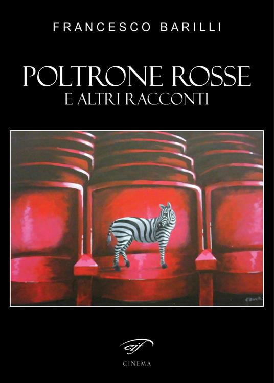 Poltrone rosse. E altri racconti - Francesco Barilli - copertina