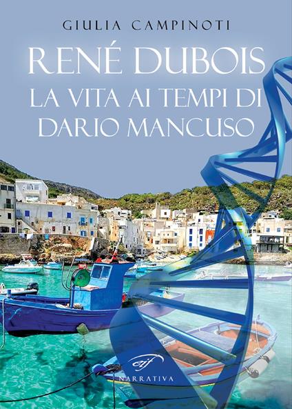 Renè Dubois. La vita ai tempi di Dario Mancuso - Giulia Campinoti - copertina