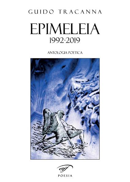 Epimeleia... 1992-2019. Antologia poetica - Guido Tracanna - copertina