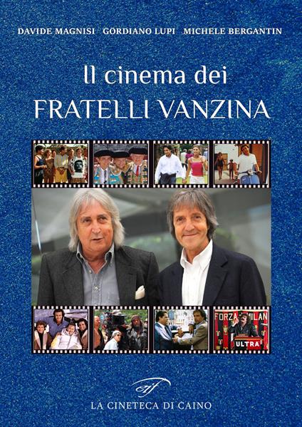 Il cinema dei fratelli Vanzina - Gordiano Lupi,Davide Magnisi,Michele Bergantin - copertina