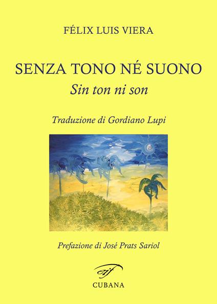 Senza tono né suono-Sin ton ni son. Ediz. bilingue - Felix Luís Viera - copertina