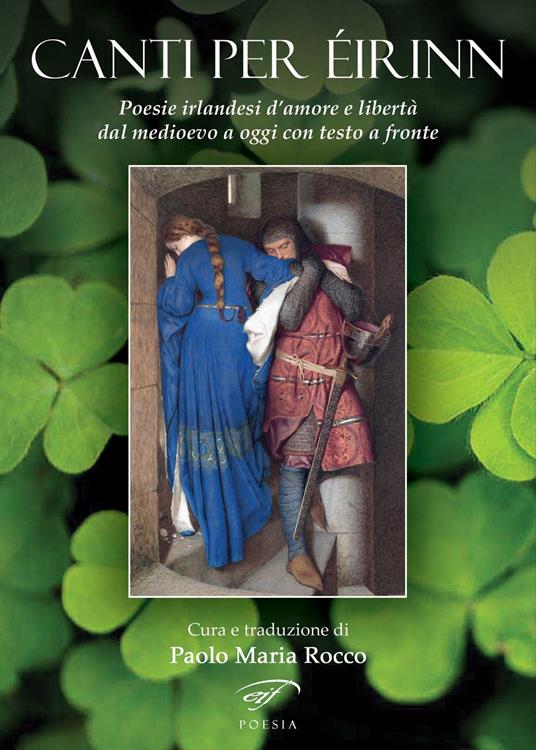 Canti per Éirinn. Poesie irlandesi d’amore e libertà dal Medioevo a oggi. Testo originale a fronte - copertina